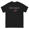 Functionally Cute classic tee